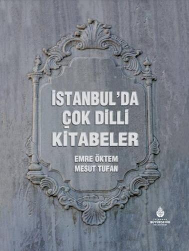 İstanbul’da Çok Dilli Kitabeler (Ciltli) | Kitap Ambarı