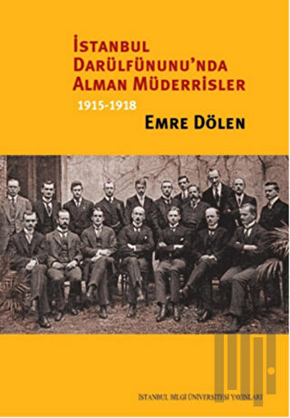 İstanbul Darülfünunu'nda Alman Müderrisler 1915-1918 | Kitap Ambarı