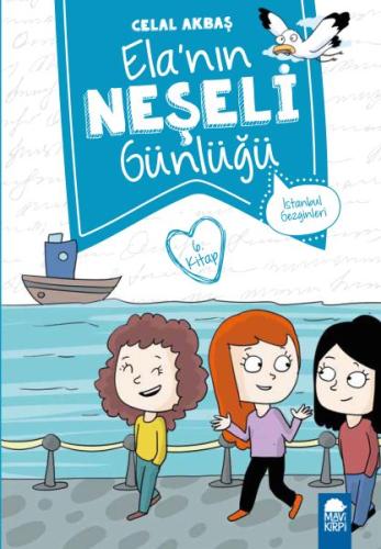 İstanbul Gezginleri - Elanın Neşeli Günlüğü 6. Kitap | Kitap Ambarı