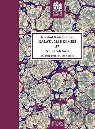 İstanbul Kadı Sicilleri - Galata Mahkemesi 37 Numaralı Sicil Cilt 37 (