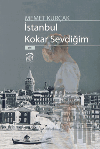 İstanbul Kokar Sevdiğim | Kitap Ambarı