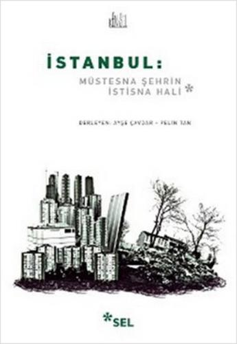 İstanbul: Müstesna Şehrin İstisna Hali | Kitap Ambarı