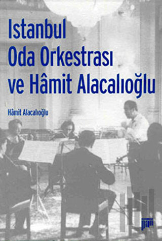 İstanbul Oda Orkestrası ve Hamit Alacalıoğlu | Kitap Ambarı