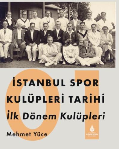 İstanbul Spor Kulüpleri Tarihi İlk Dönem Kulüpleri Cilt 1 | Kitap Amba