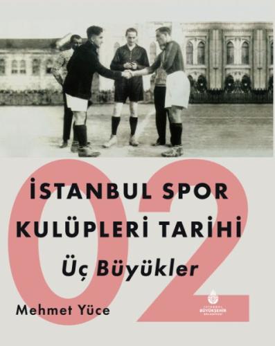 İstanbul Spor Kulüpleri Tarihi Üç Büyükler Cilt 2 | Kitap Ambarı