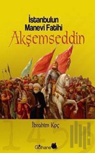 İstanbul’un Manevi Fatihi Akşemseddin | Kitap Ambarı