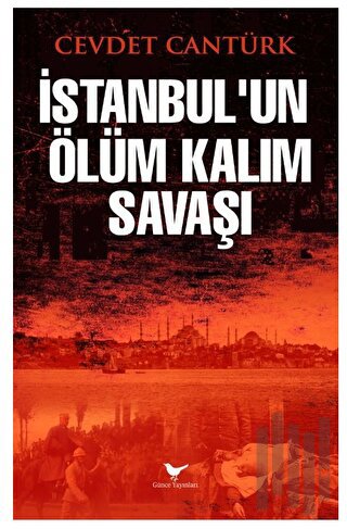 İstanbul’un Ölüm Kalım Savaşı | Kitap Ambarı