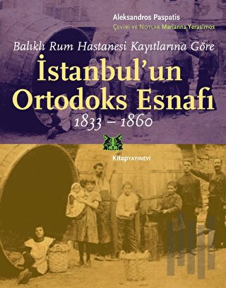 İstanbul’un Ortodoks Esnafı 1833 - 1860 | Kitap Ambarı