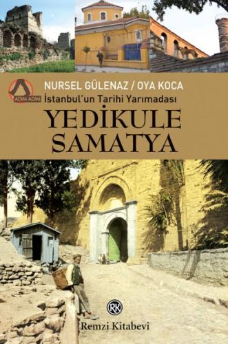 İstanbul'un Tarihi Yarımadası Yedikule Samatya | Kitap Ambarı