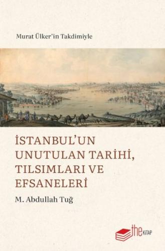 İstanbul’un Unutulan Tarihi, Tılsımları ve Efsaneleri | Kitap Ambarı