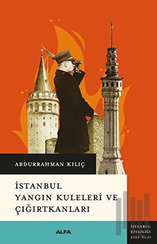 İstanbul Yangın Kuleleri Ve Çığırtkanları | Kitap Ambarı