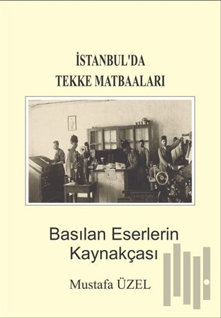 İstanbul'da Tekke Matbaaları | Kitap Ambarı