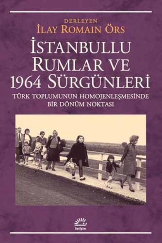 İstanbullu Rumlar ve 1964 Sürgünleri | Kitap Ambarı