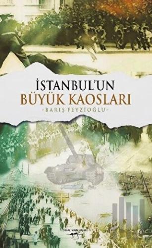 İstanbul'un Büyük Kaosları | Kitap Ambarı