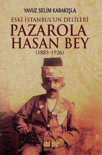 Pazarola Hasan Bey (1885-1926) | Kitap Ambarı