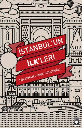 İstanbul’un İlk'leri | Kitap Ambarı