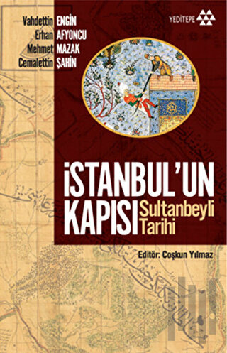 İstanbul'un Kapısı Sultanbeyli Tarihi | Kitap Ambarı