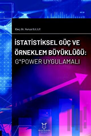 İstatistiksel Güç ve Örneklem Büyüklüğü: G*Power Uygulamalı | Kitap Am