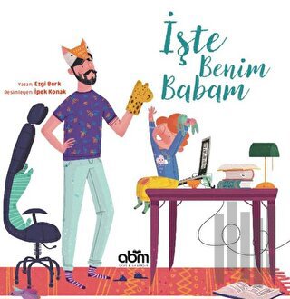 İşte Benim Babam (Ciltli) | Kitap Ambarı