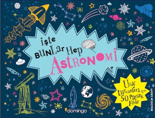 İşte Bunlar Hep Astronomi | Kitap Ambarı