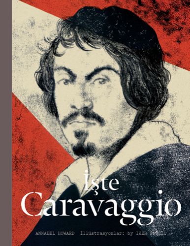 İşte Caravaggio (Ciltli) | Kitap Ambarı