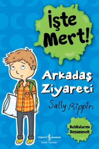 İşte Mert! - Arkadaş Ziyareti - Başkalarını Düşünmek | Kitap Ambarı