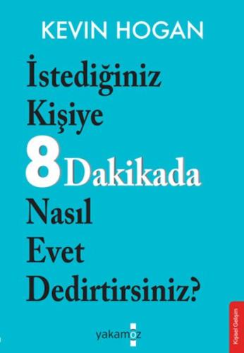 Etkileme Sanatı - İstediğiniz Kişiye 8 Dakikada Nasıl Evet Dedirtirsin