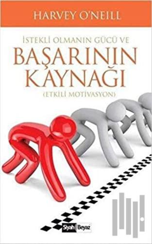 İstekli Olmanın Gücü ve Başarının Kaynağı | Kitap Ambarı