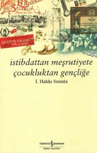 İstibdattan Meşrutiyete Çocukluktan Gençliğe | Kitap Ambarı