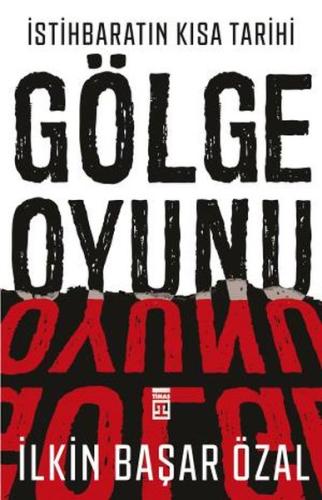 İstihbaratın Kısa Tarihi: Gölge Oyunu | Kitap Ambarı