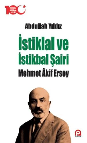 İstiklal ve İstikbal Şairi Mehmet Akif Ersoy | Kitap Ambarı