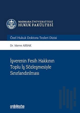 İşverenin Fesih Hakkının Toplu İş Sözleşmesiyle Sınırlandırılması (Cil