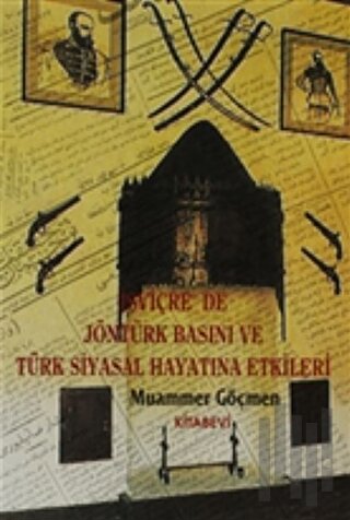 İsviçre’de Jön Türk Basını ve Türk Siyasal Hayatına Etkileri | Kitap A