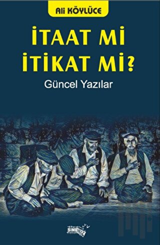 İtaat Mi İtikat Mi? | Kitap Ambarı