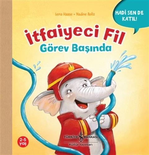 İtfaiyeci Fil Görev Başında - Hadi Sen De Katıl! | Kitap Ambarı