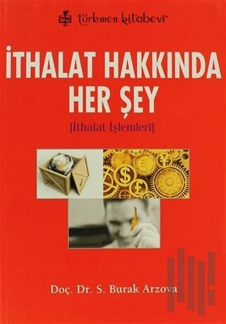 İthalat Hakkında Her Şey | Kitap Ambarı