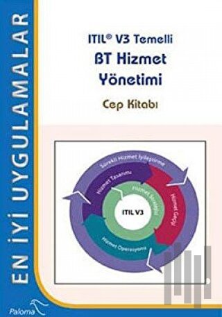 Itıl V3 Temelli BT Hizmet Yönetimi - En İyi Uygulamalar | Kitap Ambarı