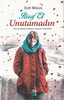 İtiraf Et Unutamadın | Kitap Ambarı