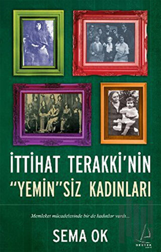 İttihat Terakki’nin Yeminsiz Kadınları | Kitap Ambarı