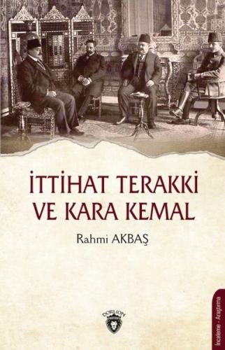 İttihat Terakki ve Kara Kemal | Kitap Ambarı