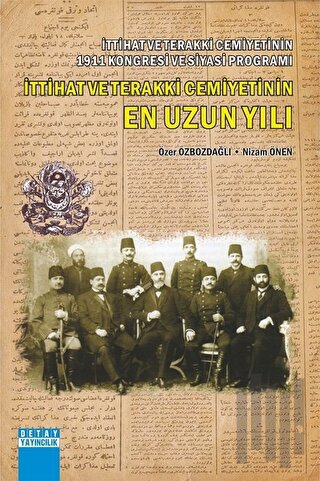 İttihat ve Terakki Cemiyetinin 1911 Kongresi ve Siyasi Programı İttiha