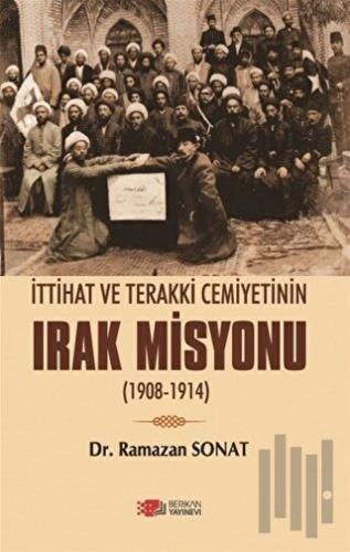 İttihat Ve Terakki Cemiyetinin Irak Misyonu | Kitap Ambarı