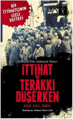 İttihat ve Terraki Düşerken | Kitap Ambarı