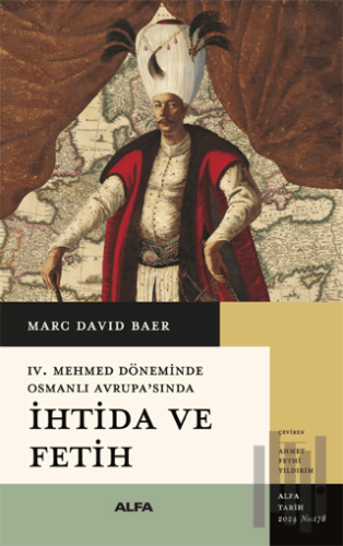 IV. Mehmed Döneminde Osmanlı Avrupa’sında İhtida ve Fetih | Kitap Amba