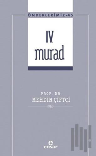 IV. Murad (Önderlerimiz-45) | Kitap Ambarı