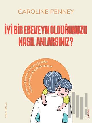 İyi Bir Ebeveyn Olduğunuzu Nasıl Anlarsınız? | Kitap Ambarı