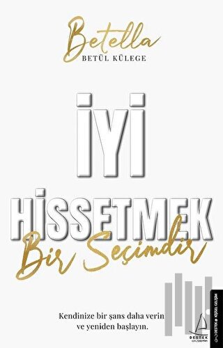 İyi Hissetmek Bir Seçimdir | Kitap Ambarı