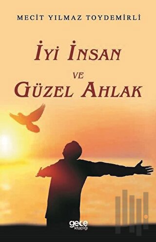 İyi İnsan ve Güzel Ahlak | Kitap Ambarı