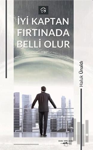 İyi Kaptan Fırtınada Belli olur | Kitap Ambarı