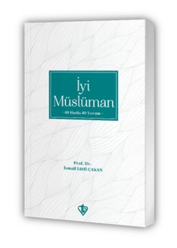 İyi Müslüman 33 Hadis 33 Yorum | Kitap Ambarı